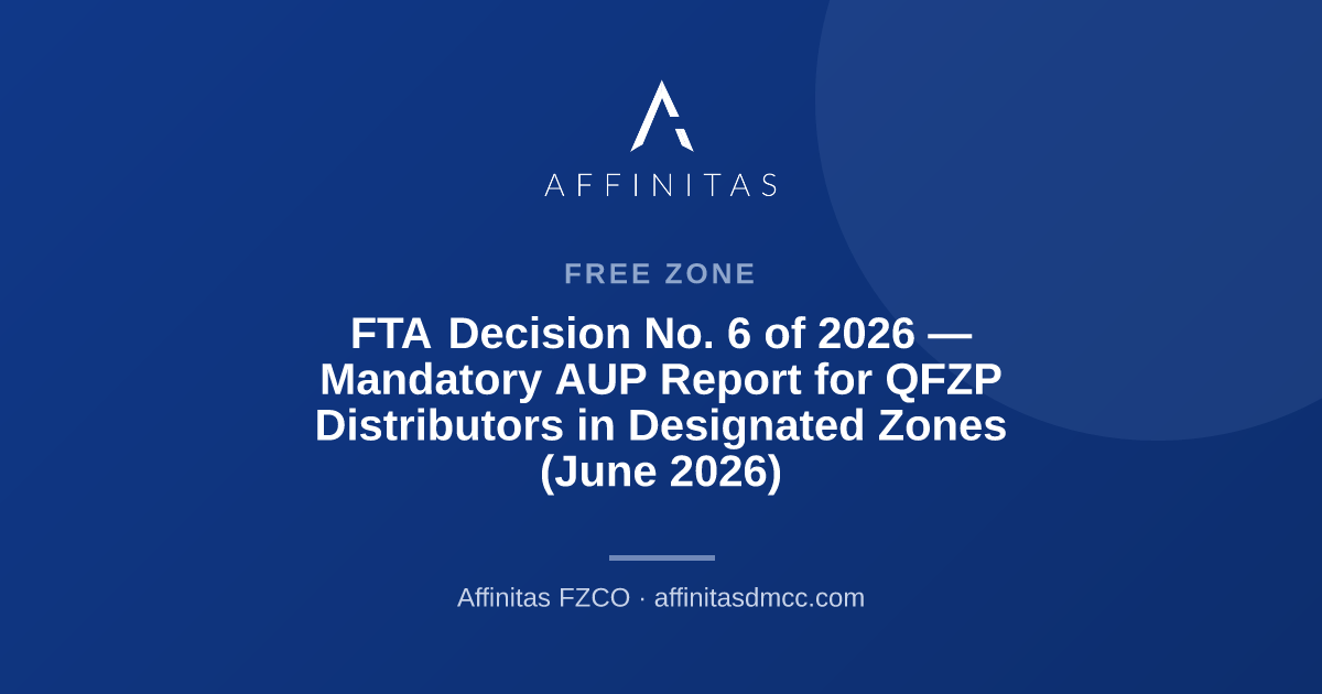 FTA Decision No. 6 of 2026 — Mandatory AUP Report for QFZP Distributors in Designated Zones (June 2026)