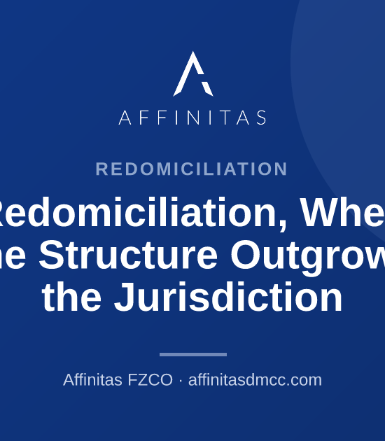 Redomiciliation, When the Structure Outgrows the Jurisdiction