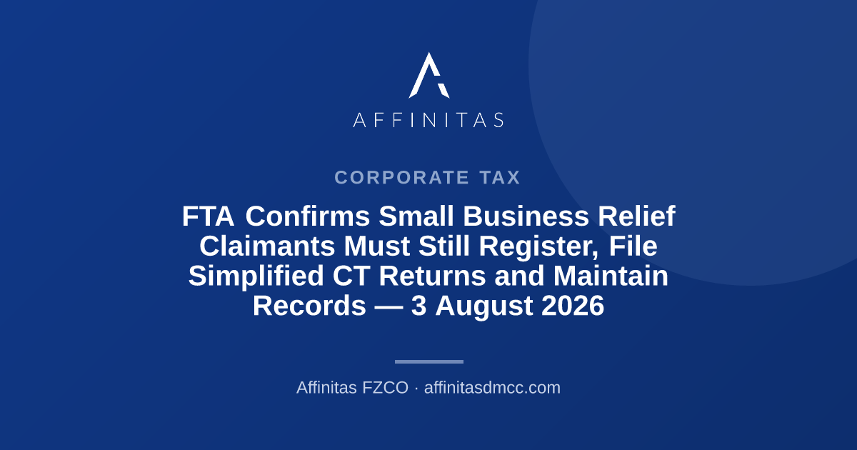 FTA Confirms Small Business Relief Claimants Must Still Register, File Simplified CT Returns and Maintain Records — 3 August 2026