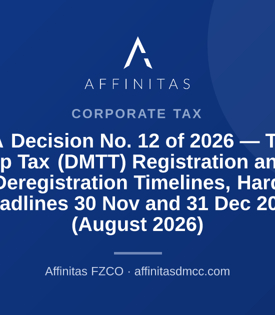 FTA Decision No. 12 of 2026 — Top-Up Tax (DMTT) Registration and Deregistration Timelines, Hard Deadlines 30 Nov and 31 Dec 2026 (August 2026)