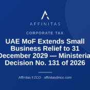 UAE MoF Extends Small Business Relief to 31 December 2029 — Ministerial Decision No. 131 of 2026